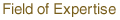 Field of Expertise